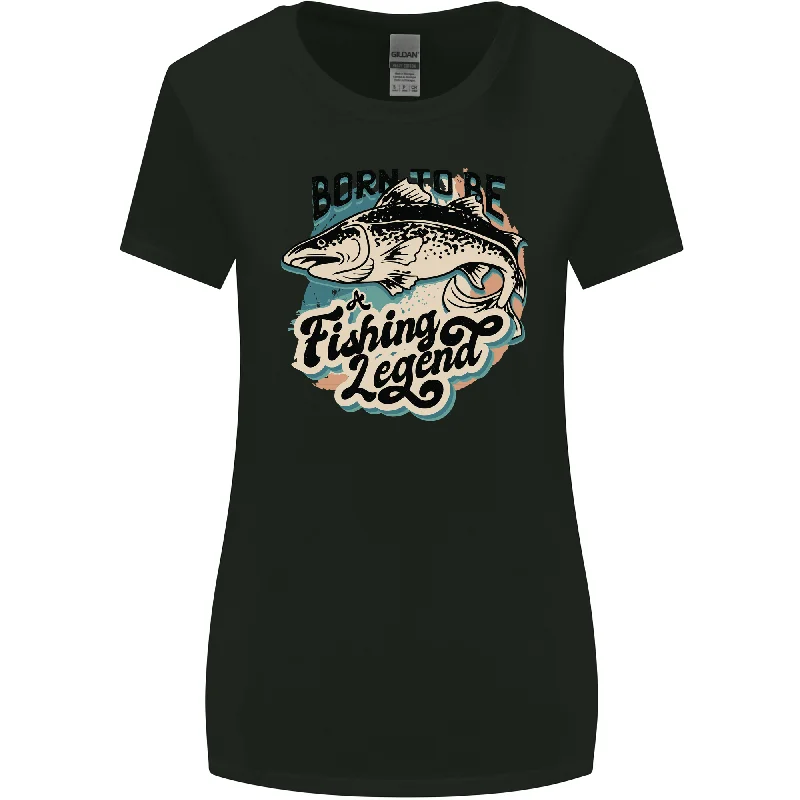 Born to Be a Fishing Legend Fisherman Womens Wider Cut T-Shirt Knit Fabric Woven Fabric Fleece Fabric Born to Be a Fishing Legend Fisherman Womens Wider Cut T-Shirt Knit Fabric Woven Fabric Fleece Fabric